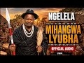 Ngelela Mihangwalyubha 2026 BY BHUYA MEDIA 