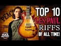 The Top 10 Les Paul Riffs of All Time!