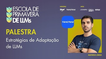 Dia 1 - Escola de Primavera de LLMs | Palestra: Estratégias de Adaptação de LLMs