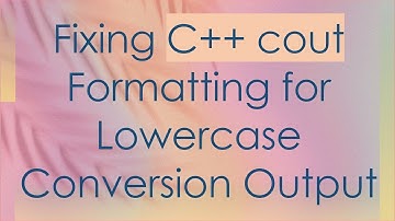 Fixing C++ cout Formatting for Lowercase Conversion Output