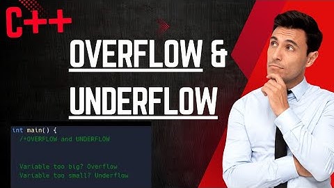Overflow and Underflow  (C++ basics)