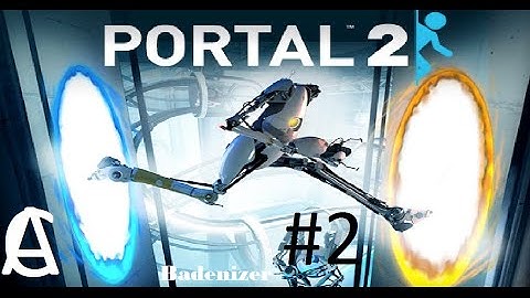 Portal 2 part 2 finally the portal gun