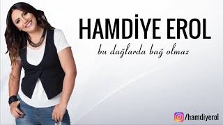 Hamdiye Erol - Bu Dağlarda Bağ Olmaz  Resimi