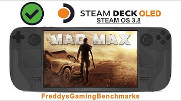 Mad Max (Test 06.2025) on Steam Deck OLED with Steam OS 3.8