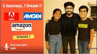 Ep:7 Masters to Dream Jobs | Veda @Adobe | Kushagra @Amgen | Sudhanshu @amazon Ep:7 Masters to Dream Jobs | Veda @Adobe | Kushagra @Amgen | Sudhanshu @amazon
