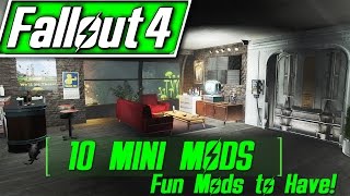 Fallout 4 - 10 MINI MODS - Fun Mods to Have (XBOX ONE, PS4 & PC MODS)