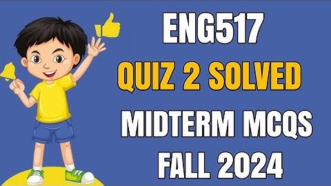 Eng517 Quiz 2 Midterm MCQs Fall 2024 || Eng517 Midterm MCQs Fall 2024 || Eng517 Quiz 2 Fall 2024