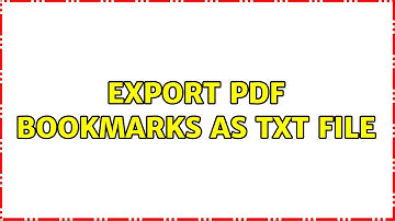 Export PDF bookmarks as txt file (2 Solutions!!)