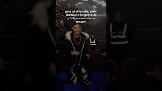 POV: sei al listening party di Kanye West e cerchi di interagire con i vip presenti😂