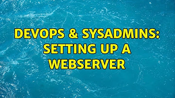 DevOps & SysAdmins: Setting up a webserver (2 Solutions!!)