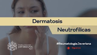 Dermatosis neutrofílicas para el reumatólogo