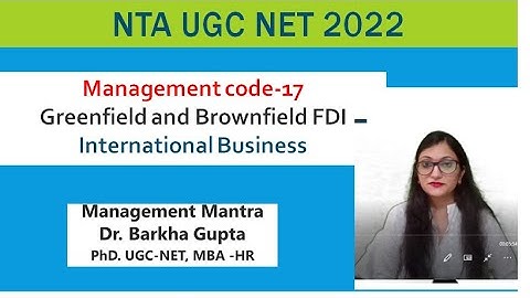 Greenfield and Brownfield FDI, Foreign Direct Investment, International Business, NTA UGC NET 2022
