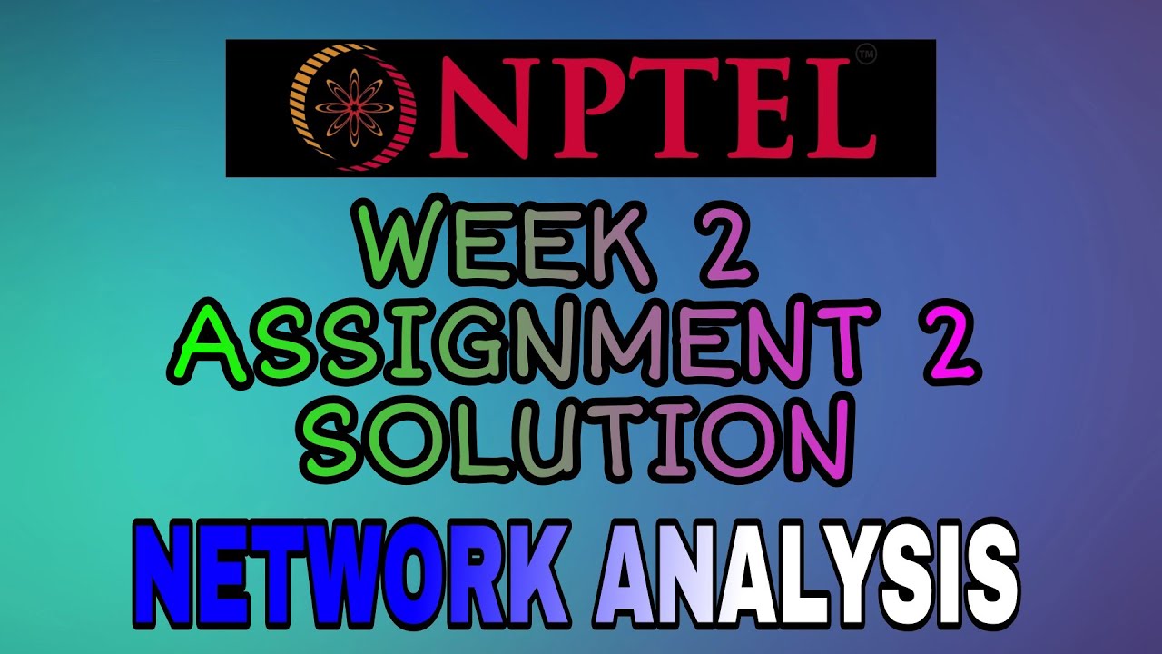 network analysis nptel assignment answers
