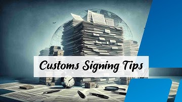 Navigating Customs Declarations: Signing Protocol