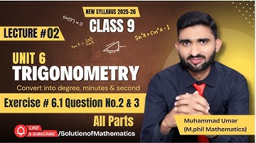 Lecture 02 || Exercise 6.1 Question No.2 and 3 Convert into Degree, Minutes, second | Muhammad Umar