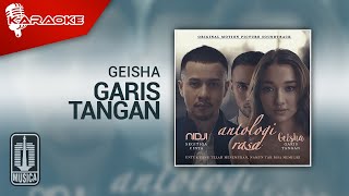 Geisha - Garis Tangan (OST. Antologi Rasa) | ( Karaoke Video)