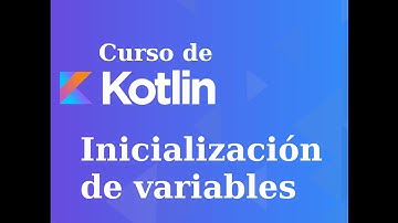 Inicialización de variables | Curso basico de kotlin