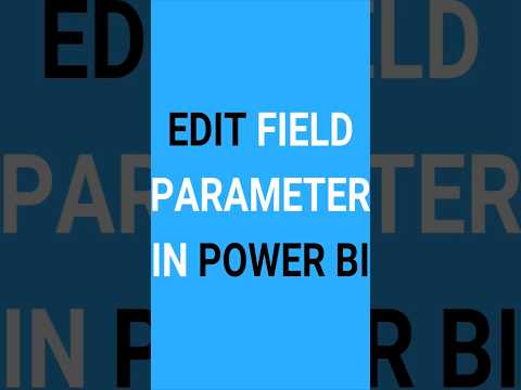 How to edit Field Parameters in Power BI by taik18
