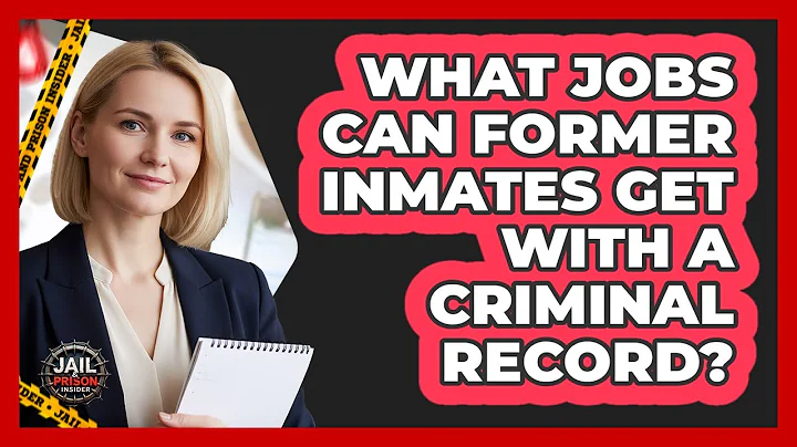 What Jobs Can Former Inmates Get With A Criminal Record? - Jail & Prison Insider