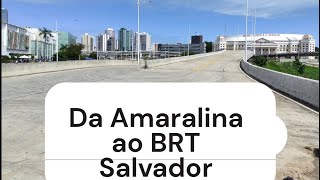 Da Amaralina ao BRT Salvador