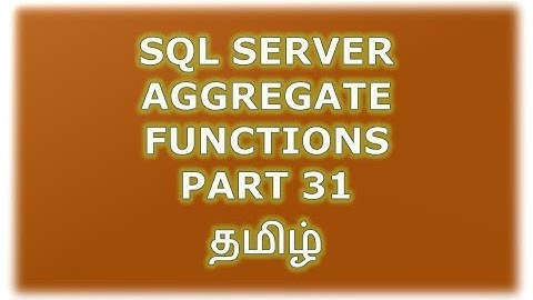 Aggregate functions in SQL Server - Part 31 Tamil