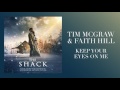 Tim mcgraw  faith hill  keep your eyes on me from the shack official audio