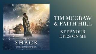 Tim McGraw & Faith Hill - Keep Your Eyes On Me (from The Shack) [Official Audio] YouTube Videos