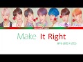 BTS (방탄소년단) Make It Right (Color Coded Lyrics Eng/Rom/Han/가사)