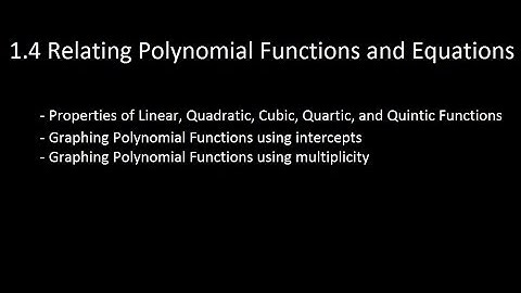 1.4 Relating Polynomial Functions and Equations