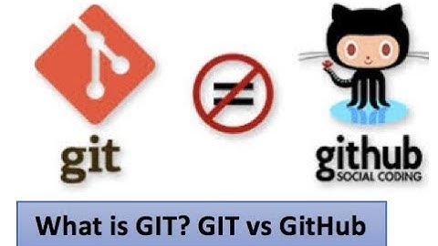 What is GIT? GIT vs GITHUB