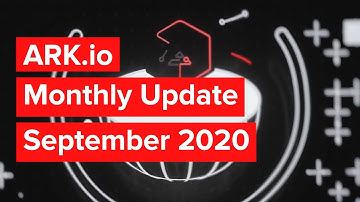 ARK.io Monthly Update September 2020 | Typescript Blockchain News | Blockchain News Update