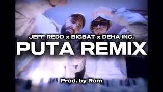 Jeff Redd & Bigbat & Deha Inc. - Puta Remix (Prod. By Ram)