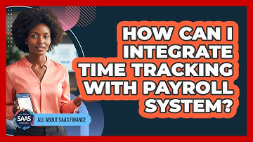 How Can I Integrate Time Tracking With Payroll System?
