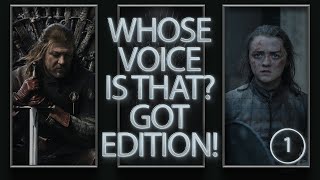 Guess The Game of Thrones Character By The Voice (Part 1)