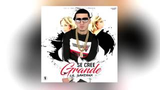 Lil Santana |Se Cree Grande (Audio Official)