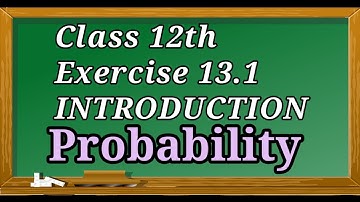 Class 12 13.1 Introduction || Chapter 13 Probability || Conditional Probability || ncert solutions