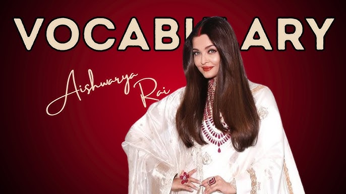15 advanced vocabulary words with Aishwarya Rai
