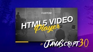 ⁣Custom HTML5 Video Player - #JavaScript30 11/30