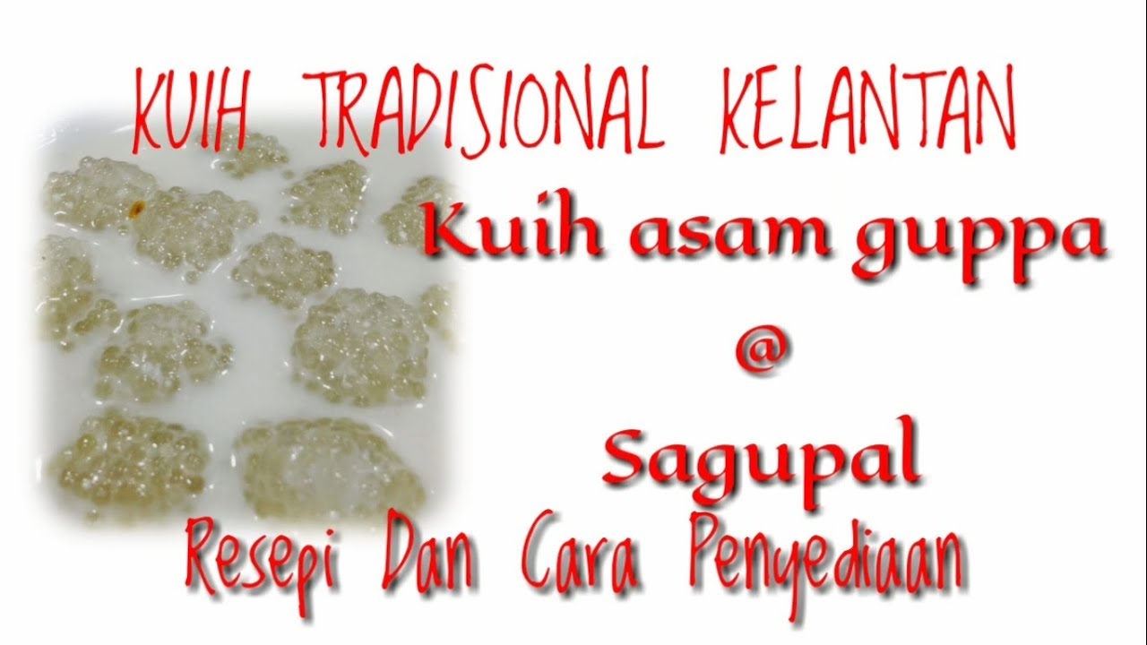 Kuih Asam Guppa Kelantan  Resepi Dan Cara Penyediaannya 