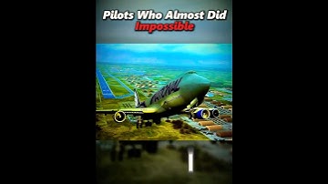 Pilots Who Almost Did The Impossible Part 2 #aviation #airdisaster #edit