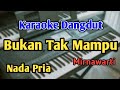 BUKAN TAK MAMPU - KARAOKE || NADA PRIA COWOK || Mirnawati || Audio HQ || Live Keyboard