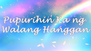 PUPURIHIN KA NG WALANG HANGGAN | MCGI MUSIC LYRIC VIDEO