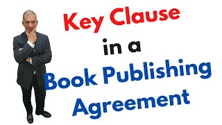 The Key Clause in a Book Publishing Agreement