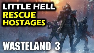 Little Hell: Rescue Hostages | Aspen | Raising A Little Hell | Wasteland 3 Walkthrough