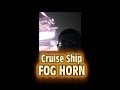 Fog Horn Cruise Ship