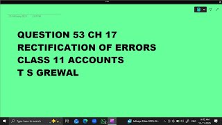 Ques 53 Rectification Of Errors Ch 17 : Class 11 Accounts TS Grewal