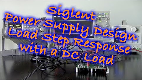 Siglent Power Supply Design Load Step Response with a DC Electronic Load