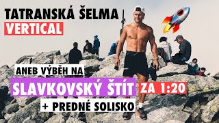 TATRANSKÁ ŠELMA VERTICAL aneb výběh na Slavkovský štít za 1:20 + Predné Solisko v jeden den