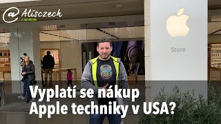 Vyplatí se nákup Apple techniky v USA? [4K] (Alisczech vol. 576)