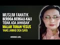 Muslim Fanatik Berdoa Bekali-Kali Tidak ada Jawaban' Malah Tuhan Yesus Jawab Doa Saya - MENDANG LANA